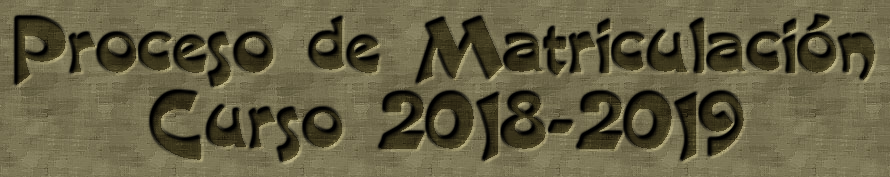 Proceso de Matriculación 2018-19 Proceso de Matriculación 2018-19